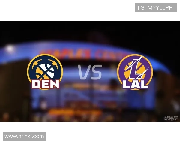 湖人对掘金精彩直播全程回顾及赛后分析尽在此处